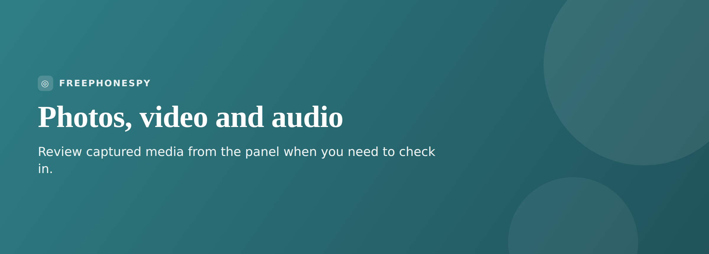 Photos, videos and audio monitoring banner for the FreePhoneSpy family safety app